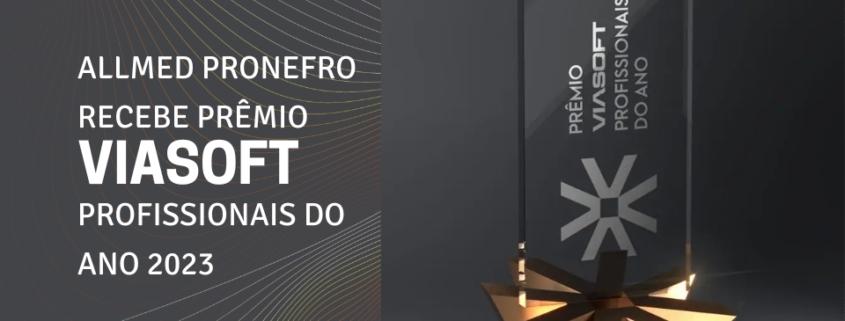 Allmed Pronefro recebe prêmio Viasoft Profissionais do Ano 2023